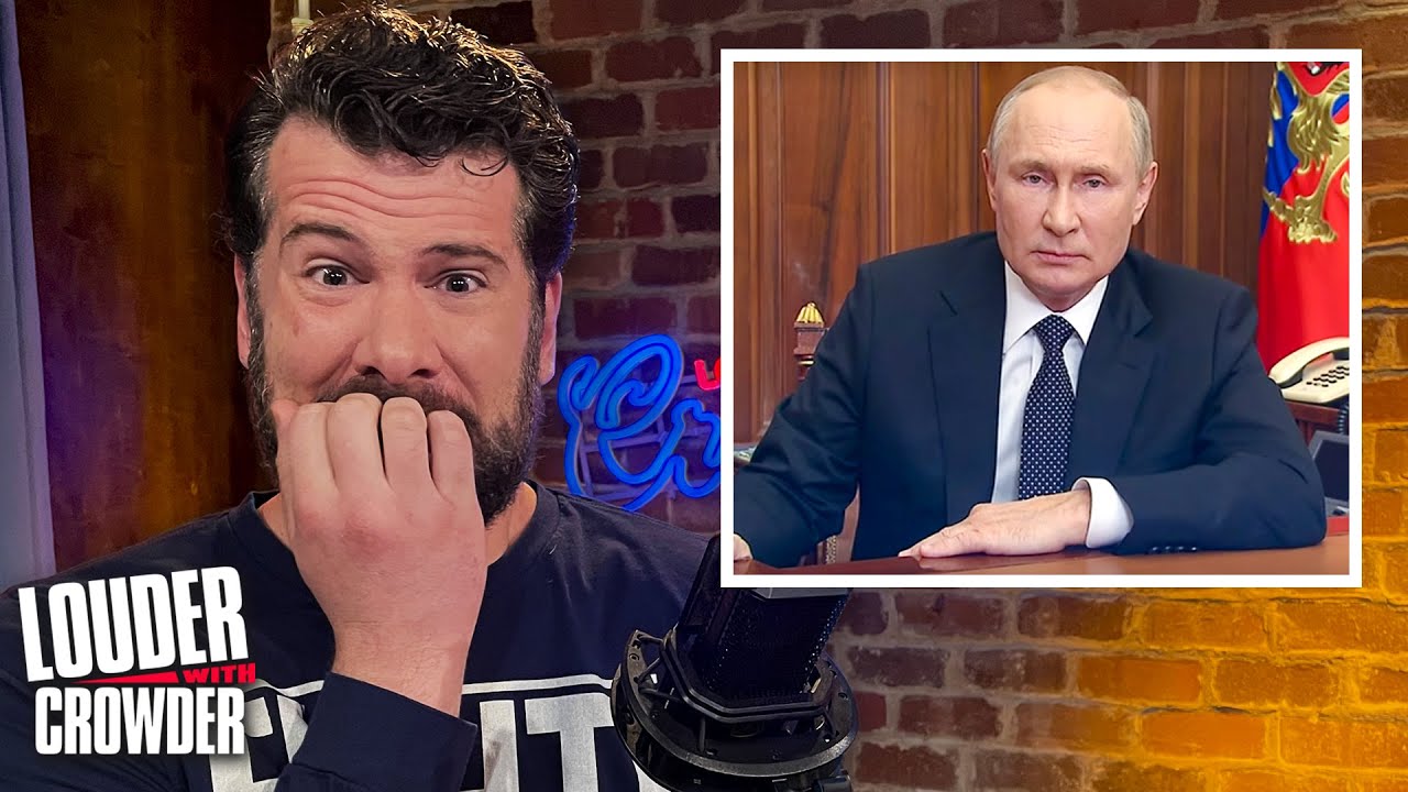 NUCLEAR WAR INCOMING?! WHY RUSSIANS TURNED ON PUTIN Louder with Crowder